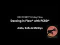 #23 FCBD® Friday Flow - Dancing in Flow® with Anita, Sofia & Michiyo