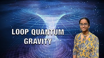 Breakthrough Junior Challenge 2022 || Loop Quantum Gravity- Makes Einstein