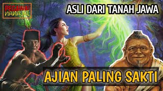 AJIAN PALING SAKTI DAN MENGERIKAN ASLI DARI TANAH JAWA!!!