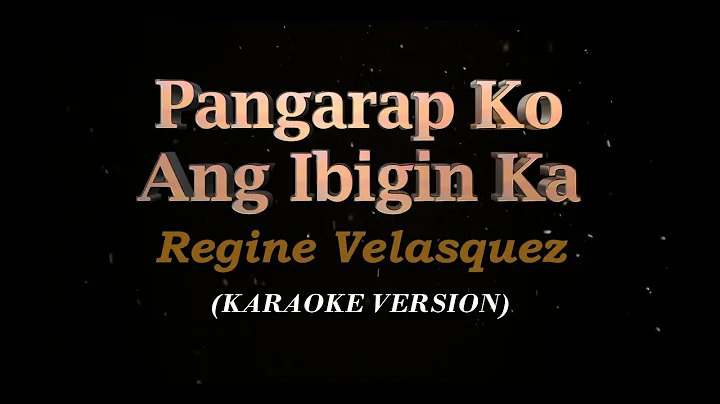 Pangarap Ko Ang Ibigin Ka | Regine Velasquez | Karaoke Version