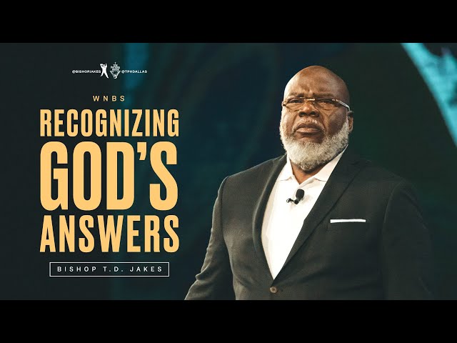 Recognizing God's Answer - Bishop T.D. Jakes class=