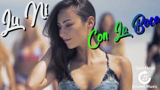Lu-Ni - Con La Boca | Modern Latin | Reggaeton | One Hour Stream Music