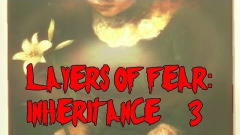 AN UNSPOKEN APOLOGY // Layers of Fear Inheritance// Episode 3(End)