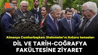 Almanya Cumhurbaşkanı Steinmeier’ın Ankara temasları: Dil ve Tarih-Coğrafya Fakültesini ziyaret etti