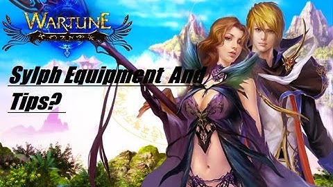 Wartune Sylph Equipment And Tips