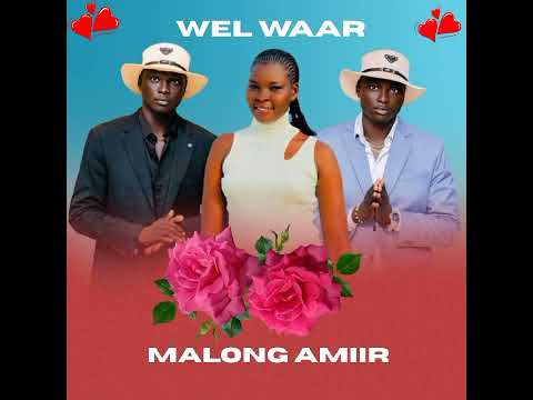 Wel Wäär Malong Amiir South Sudan Music 2025