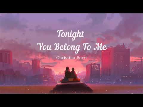 Vietsub Tonight You Belong To Me Christina Perri Lyrics Video 