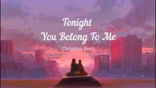 Vietsub | Tonight You Belong To Me - Christina Perri | Lyrics Video
