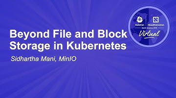 Beyond File and Block Storage in Kubernetes - Sidhartha Mani, MinIO