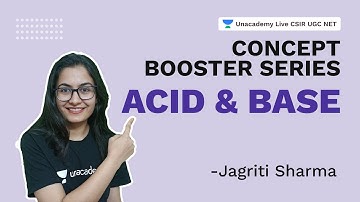 Concept Booster Series - Acid & Base | CSIR 2021| Chemical Science| Jagriti |Unacademy Live CSIR