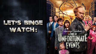 Let's Binge Watch: A Series of Unfortunate Events Season 3