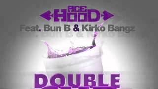 Double Cup - Ace Hood Ft. Bun B & Kirko Bangz - Download in Description