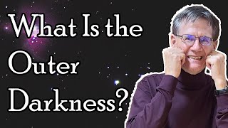 What Is the Outer Darkness? - Bob Wilkin