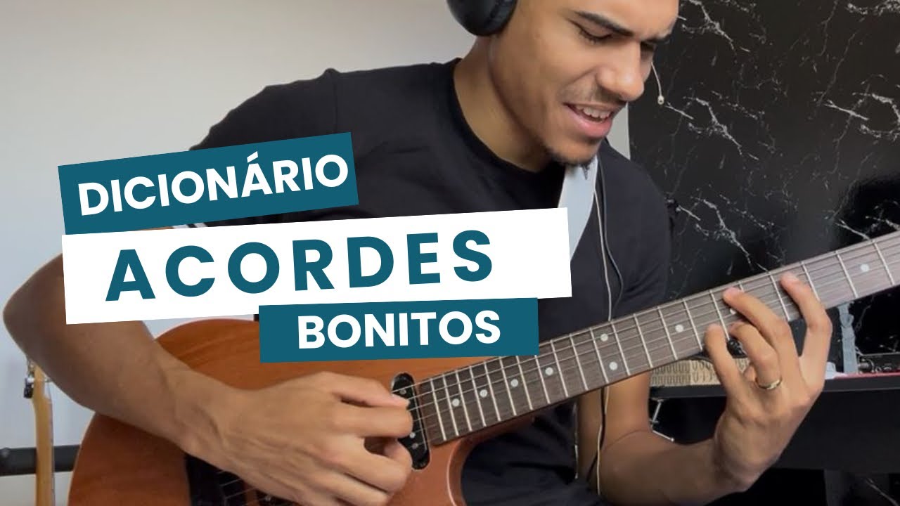 ACORDES BONITOS PARA GUITARRA E VIOLÃO