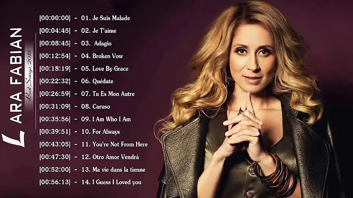 Lara Fabian Album Complet - Lara Fabian Best Of - Lara Fabian Greatest Hits 2018