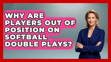 Why Are Players Out Of Position On Softball Double Plays? - Softball Basics and Beyond