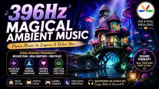 🌌✨ 396Hz Mystical Forest Piano | Healing Ambient Music for Relaxation, Study & Sleep 🌲🎹