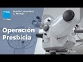 Operación Presbicia. Hospital Universitario Sanitas La Moraleja