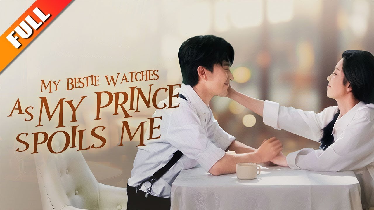 【Full】[My Bestie Watches as My Prince Spoils Me]Reborn, I swapped