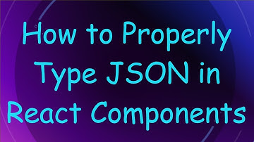 How to Properly Type JSON in React Components