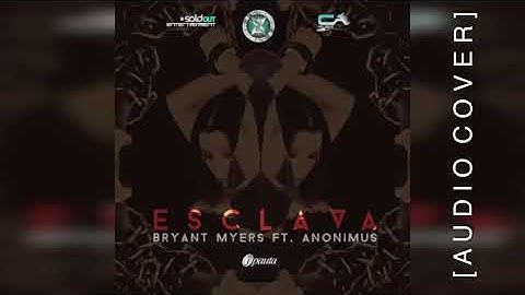 Thumbnail of Bryant Myers - Esclava ft. Anonimus (Official Audio)