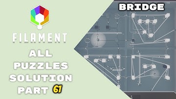 FILAMENT - All Puzzles Solution Part 61 (Bridge)