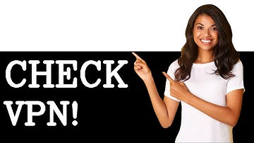 How To Check If Vpn Is Working Or Not (2025)