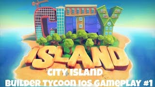 City island-builder tycoon iOS gameplay #1 screenshot 1