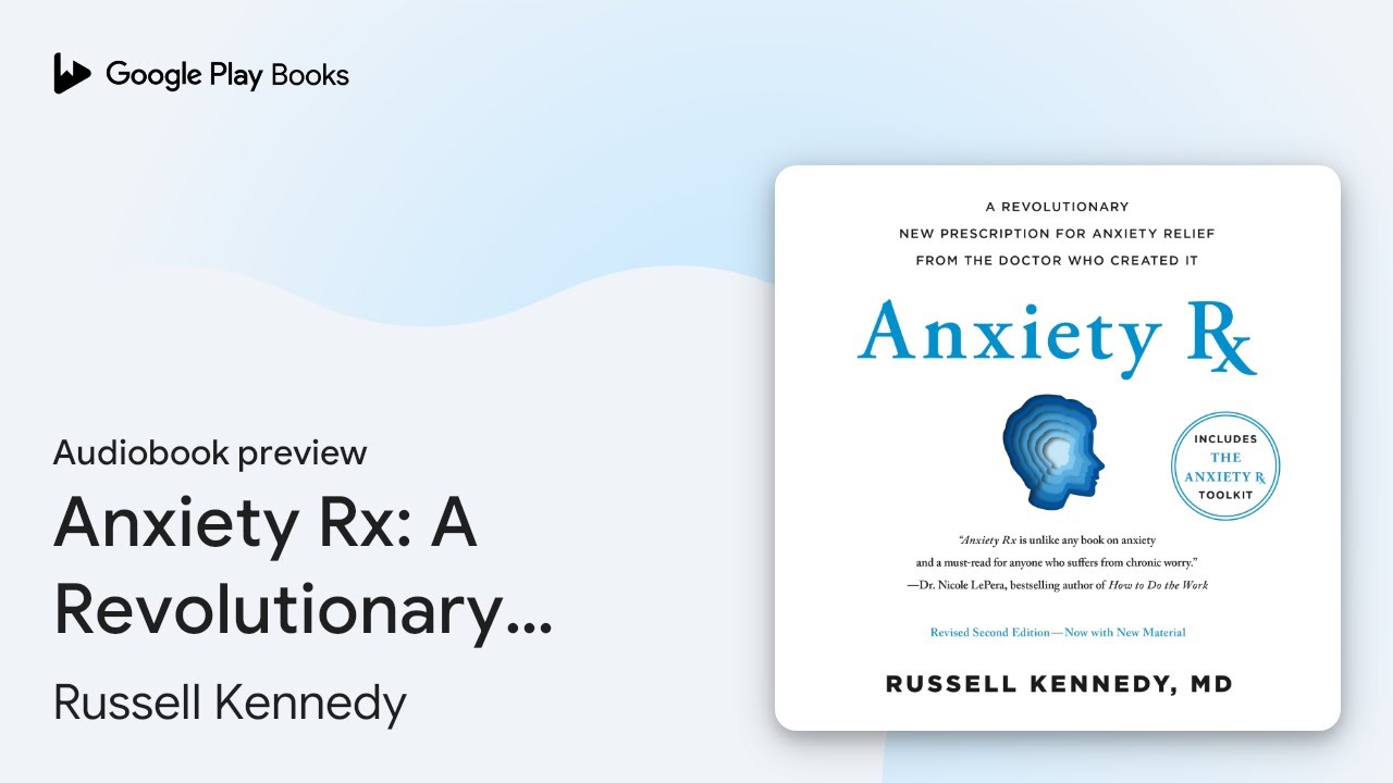 Anxiety Rx: A Revolutionary New Prescription… by Russell Kennedy ...