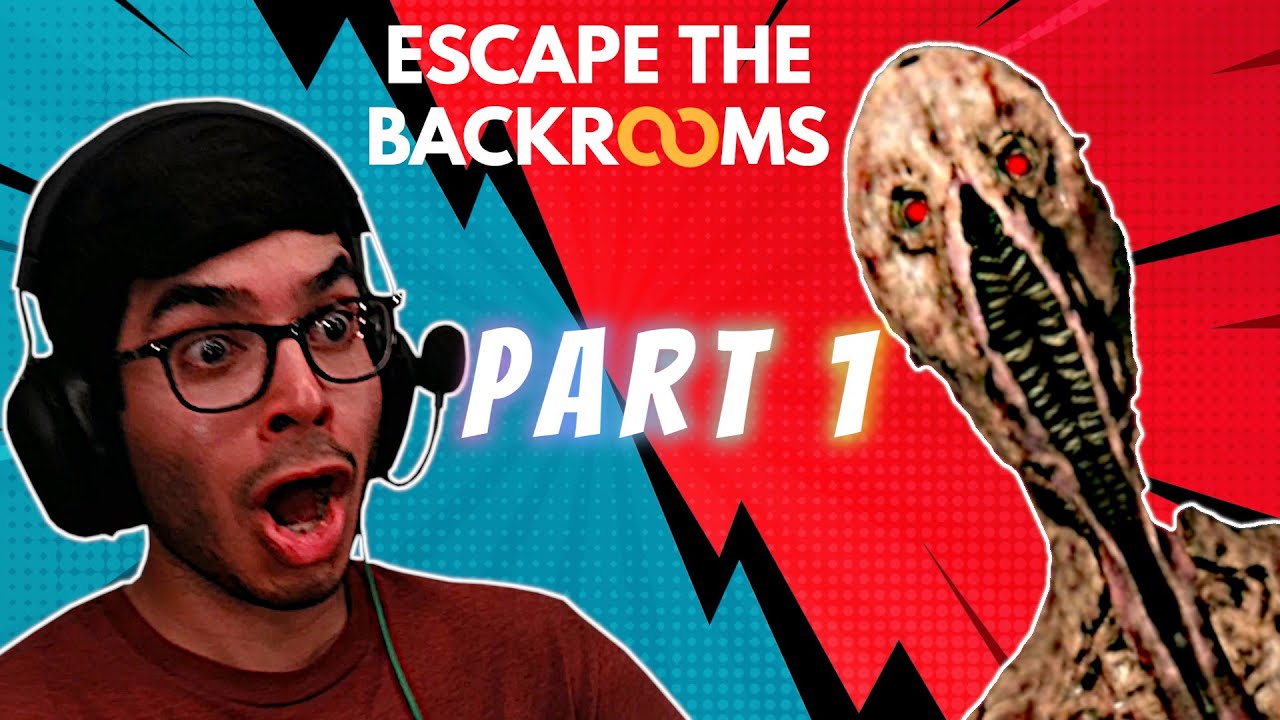 BACK AT IT AGAIN! SUFFERING IS POWA! | Escape the Backrooms Part 1