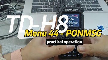 Practical Operation of Tidradio TD-H8 Menu 44 PONMSG Function