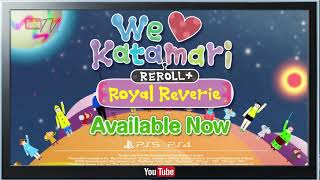 We Love Katamari Reroll+ Royal Reverie_ Launch Trailer \/ PS5 \& PS4
