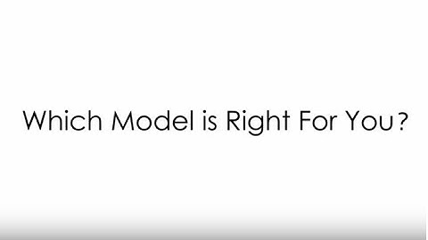 Which Model is Right for You?