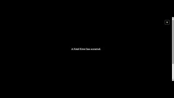 A Fatal Error has Occurred