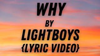 Why - Lightboys (Lyrics)