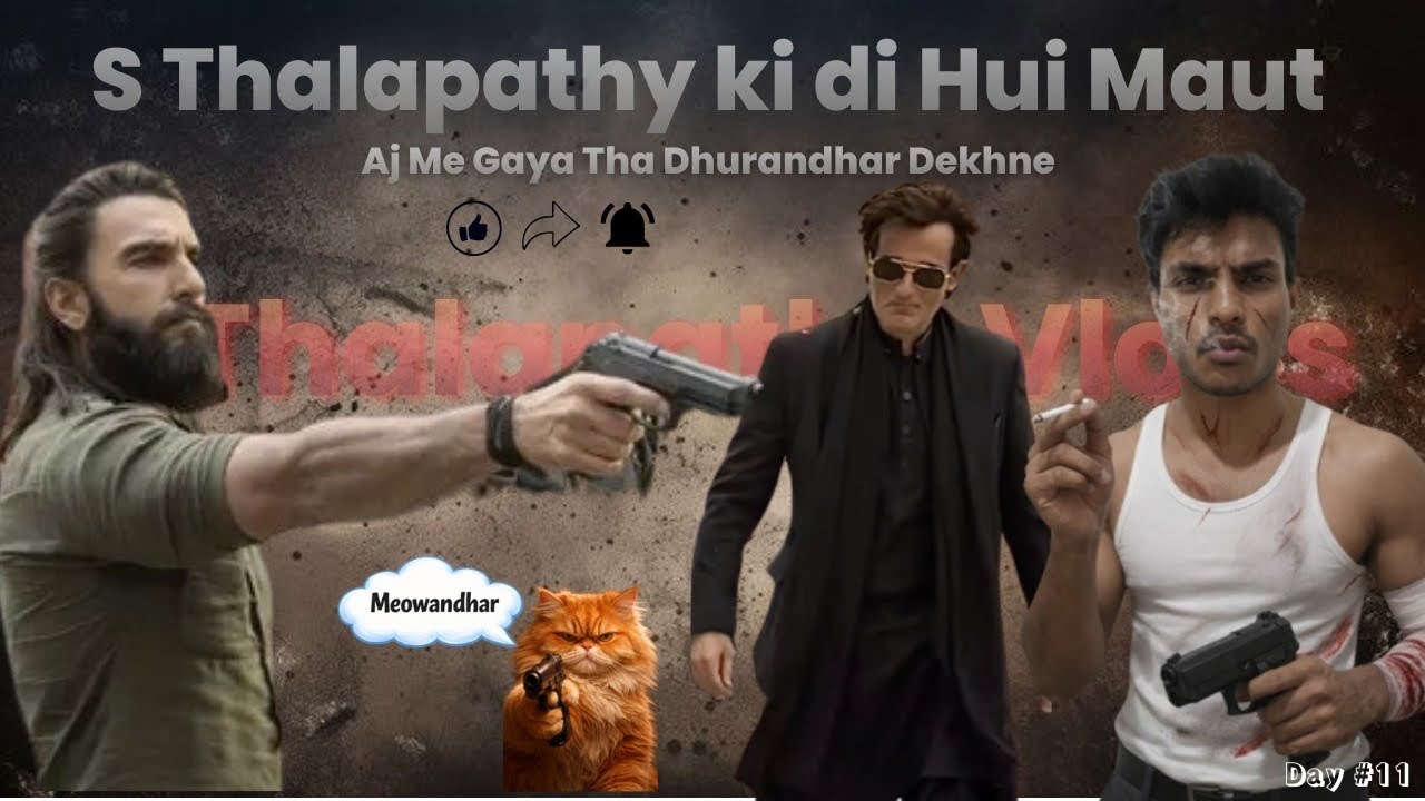 Dhurandhar vlogging | Day 11 | S Thalapathy vlogs 