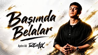 Poizi - Başımda Belalar (Aydın Ali Remix)