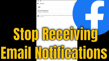 How to Stop Receiving Email Notifications From Facebook [Guide]