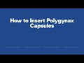 How to Insert Polygynax Capsules