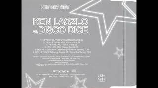 Ken Laszlo Vs. Disco Dice - Hey Hey Guy (80S Mix)