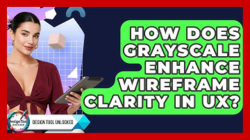 How Does Grayscale Enhance Wireframe Clarity In UX? - Design Tool Unlocked