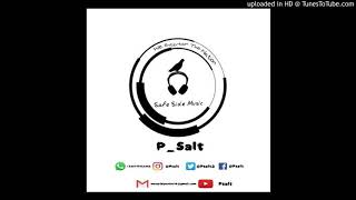 P Salt - Ndirikushanda Safe-Side Music 0779122652