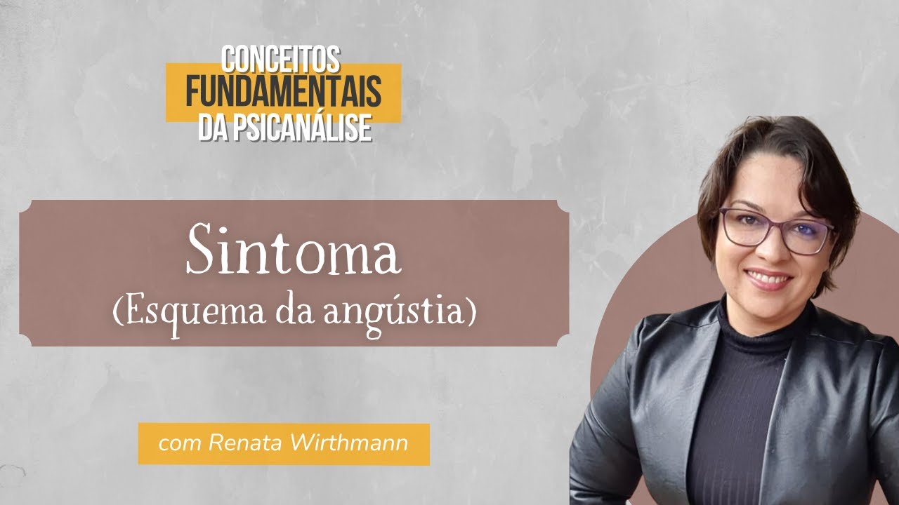 22. Sintoma (O esquema da angústia) - Conceitos fundamentais da psicanálise