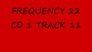FREQUENCY 22 CD 1 TRACK 11