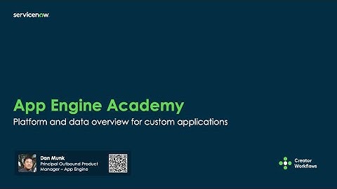 App Engine Academy: Platform and data modeling review for custom applications