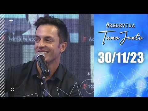 REDEVIDA TamoJunto com Juninho Campos - 30/11/2023