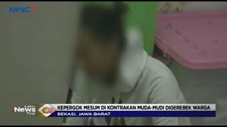 Kepergok Mesum di Kontrakan, Sepasang Muda-Mudi Digerebek Warga di Bekasi - LIP 18/10