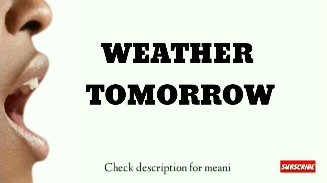 How to pronounce Weather Tomorrow YouTube