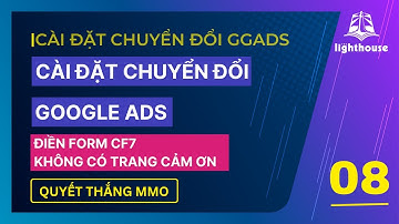 Cài đặt chuyển đổi Google Ads Điền Form đơn giản | Quyết Thắng MMO