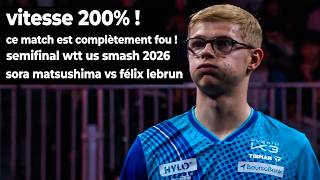 Le Score MENT ! Sora Matsushima vs Félix Lebrun | Semifinal WTT US Smash 2026